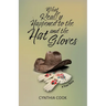 What Really Happened To The Hat and The Gloves
