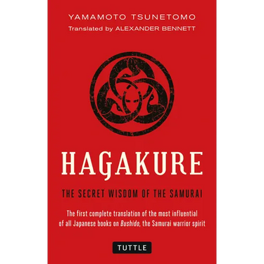 Hagakure: The Secret Wisdom of the Samurai