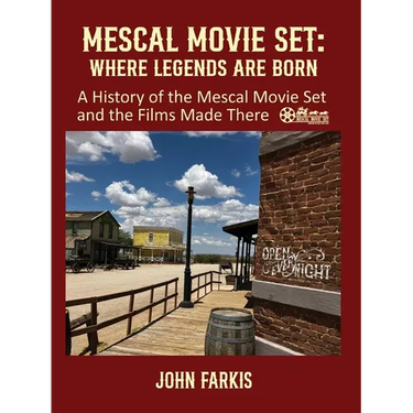 Mescal Movie Set: Where Legends are Born