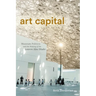Art Capital: Museum Politics and the Making of the Louvre Abu Dhabi