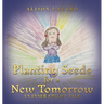 Planting Seeds for a New Tomorrow: An Inner Child's Tale