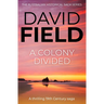 A Colony Divided: A thrilling 19th century saga