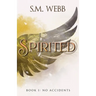 Spirited: Book 1: No Accidents