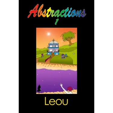 Abstractions 1: The Visionary Art of Leou