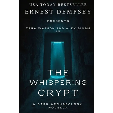 The Whispering Crypt: A Dark Archaeology Short Story