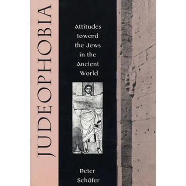 Judeophobia: Attitudes Toward the Jews in the Ancient World