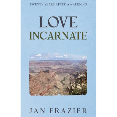 Love Incarnate: Twenty Years After Awakening
