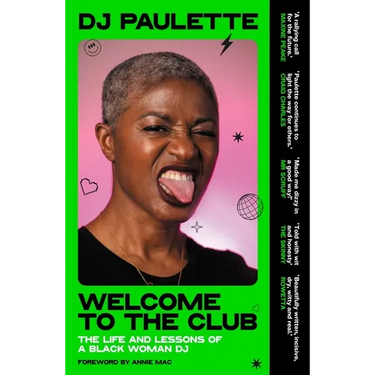 Welcome to the Club: The Life and Lessons of a Black Woman DJ