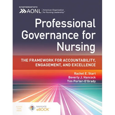 Professional Governance for Nursing: The Framework for Accountability, Engagement, and Excellence