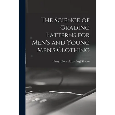 The Science of Grading Patterns for Men's and Young Men's Clothing