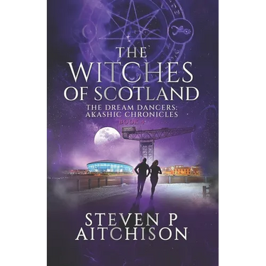 The Witches of Scotland: The Dream Dancers: Akashic Chronicles Book 4