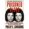 Poisoned Blood: A True Story of Murder, Passion, and an Astonishing Hoax