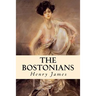 The Bostonians: Complete Volumes I and II