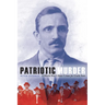 Patriotic Murder: A World War I Hate Crime for Uncle Sam