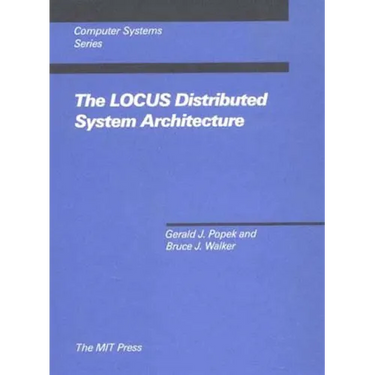 The LOCUS Distributed System Architecture