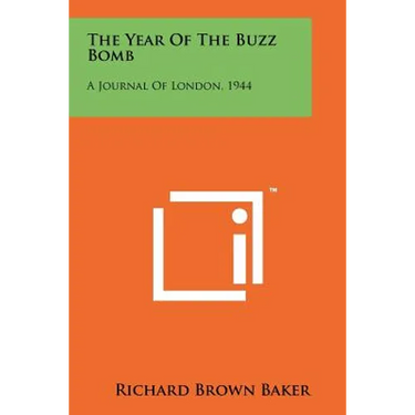 The Year Of The Buzz Bomb: A Journal Of London, 1944