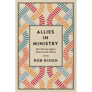 Allies in Ministry: How Men Can Support Women in God's Mission
