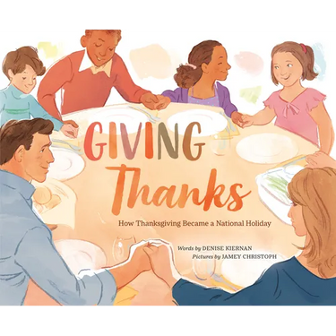Giving Thanks: How Thanksgiving Became a National Holiday