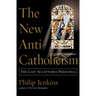 The New Anti-Catholicism: The Last Acceptable Prejudice