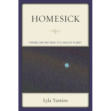 Homesick: Finding Our Way Back to a Healthy Planet