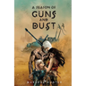 A Season of Guns and Dust