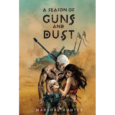 A Season of Guns and Dust