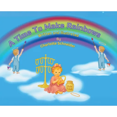 A Time To Make Rainbows