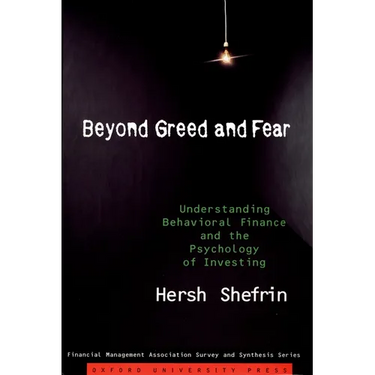 Beyond Greed and Fear: Understanding Behavioral Finance and the Psychology of Investing