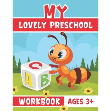 My Lovely Preschool Workbook ages 3+: Practice for Kids with Pen Control, Line Tracing, Letters and Math, Kindergarten Activity book Ages 3+