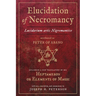 Elucidation of Necromancy Lucidarium Artis Nigromantice Attributed to Peter of Abano: Including a New Translation of His Heptameron or Elements of Mag