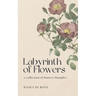 Labyrinth Of Flowers