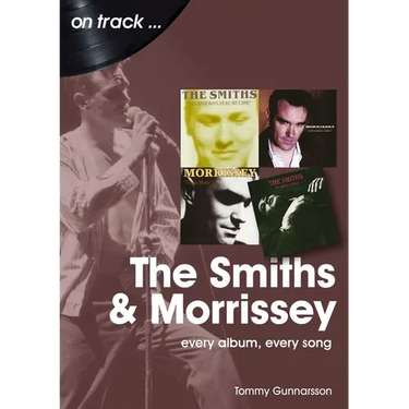 The Smiths and Morrissey: Every Album, Every Song