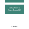 Military history of Wayne County, N.Y.: The County in the Civil War, 1861-1865