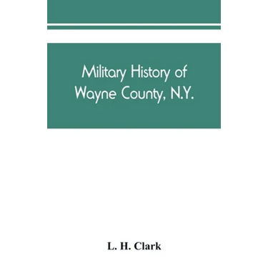 Military history of Wayne County, N.Y.: The County in the Civil War, 1861-1865