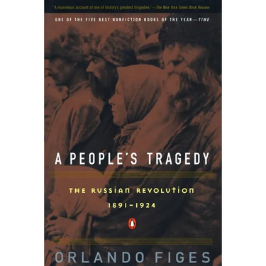 A People's Tragedy: A History of the Russian Revolution