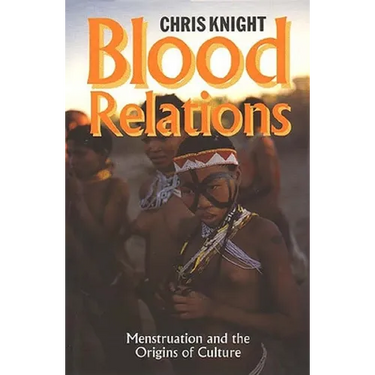 Blood Relations: Menstruation and the Origins of Culture