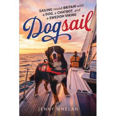 Dogsail - Sailing round Britiain with a Dog, a Chatbot and a Swedish Viking