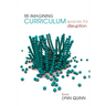 Re-imagining Curriculum: Spaces for Disruption