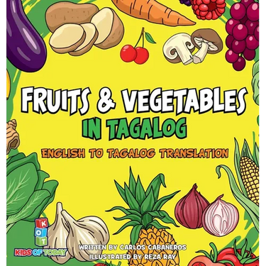 Fruits & Vegetables in Tagalog: English to Tagalog translation - Learn Fruits and Vegetables in Tagalog brings you the fun and excitement of learning