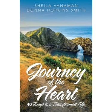 Journey of the Heart: 40 Days to a Transformed Life