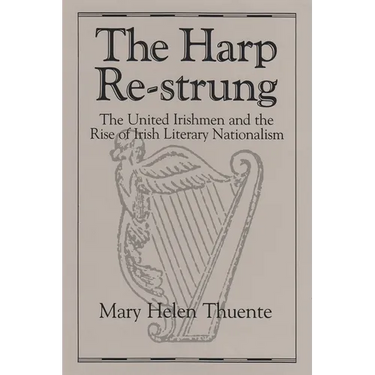 Harp Re-Strung: The United Irishmen and the Rise of Irish Literary Nationalism