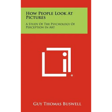 How People Look At Pictures: A Study Of The Psychology Of Perception In Art