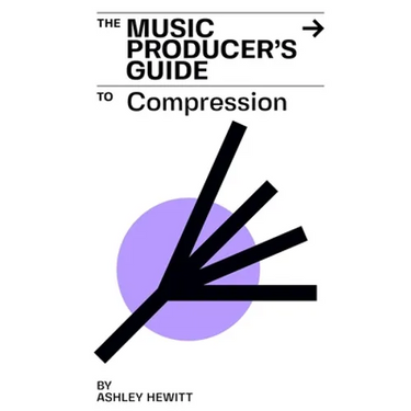 The Music Producer's Guide To Compression