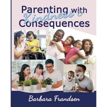 Parenting with Kindness & Consequences