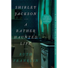 Shirley Jackson: A Rather Haunted Life