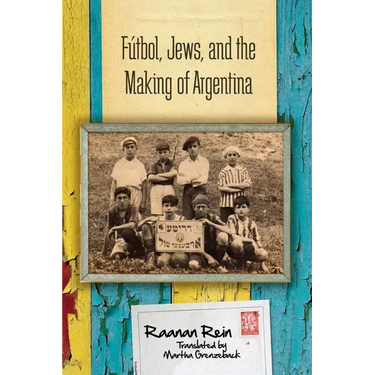 Fútbol, Jews, and the Making of Argentina