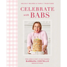Celebrate with Babs: Holiday Recipes & Family Traditions