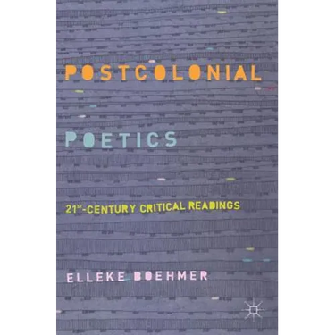 Postcolonial Poetics: 21st-Century Critical Readings