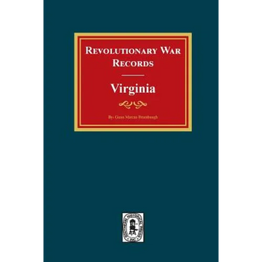 Revolutionary War Records Virginia: Virginia Army and Navy Forces with Bounty Land Warrants for Virginia Military District of Ohio and Virginia Milita