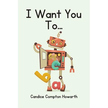 I Want You To...